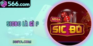 Sicbo Là Gì ? – Hướng Dẫn Chơi Và Trải Nghiệm Tại 566