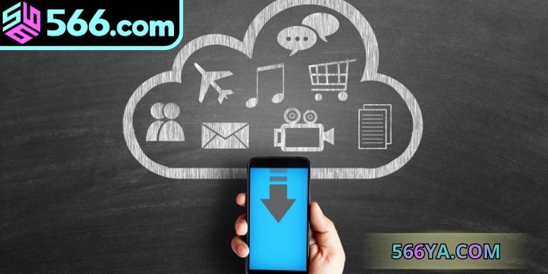 Các bước để tải app 566 trên hệ điều hành Android 